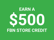 Refer a friend for a chance to get a $500 FBN store credit! When your friend makes a purchase of $5,000 or more at FBN.com you earn a $500 store credit on your FBN account.